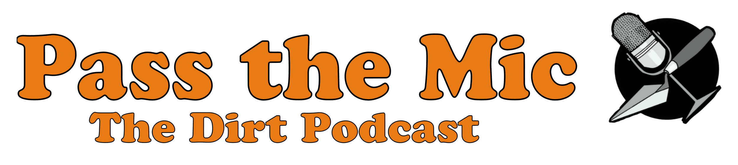 Banner that reads Pass the Mic, The Dirt Podcast in orange font, with the crossed microphone and trowel logo on the right-hand side